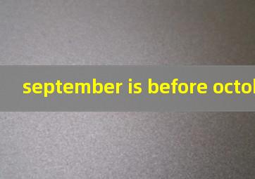 september is before october翻译